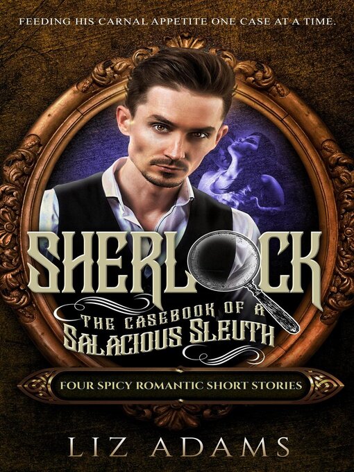 Title details for Sherlock, the Casebook of a Salacious Sleuth #1-4 by Liz Adams - Available